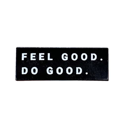 Feel Good Do Good Pin